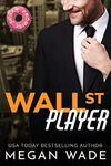 Wall St. Player: a Billionaire/BBW Romance (The Curves of Wall St. Book 3)