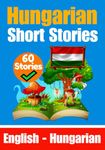 Short Stories in Hungarian | English and Hungarian Stories Side by Side: Learn the Hungarian Language | Hungarian Made Easy (Books for Learning Hungarian)