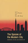 The Spaces of the Modern City: Imaginaries, Politics, and Everyday Life