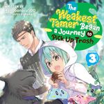 The Weakest Tamer Began a Journey to Pick Up Trash (Light Novel), Vol. 3