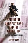 Rethinking Unemployment and the Work Ethic: Beyond the 'Quasi-Titmuss' Paradigm