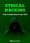 Ethical Hacking: Guide to Safeguarding the Cyber World | Learn Cybersecurity Tools, Techniques and Strategies to get Job-Ready as an Ethical Hacker