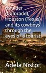 Boulder (Colorado), Houston (Texas) and its cowboys through the eyes of a tourist