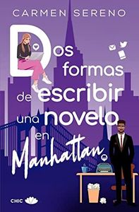 Dos formas de escribir una novela en Manhattan (CHIC EDITORIAL)