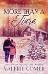 More Than a Tiara: A Christian Romance (Christmas Romance at the Miss Snowflake Pageant Book 1)