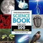 The Fascinating Science Book for Ki