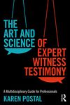 The Art and Science of Expert Witness Testimony: A Multidisciplinary Guide for Professionals