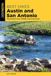 Best Hikes Austin and San Antonio: The Greatest Views, Wildlife, and Forest Strolls (Best Hikes Near Series)