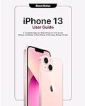 iPhone 13 User Guide: Comprehensive