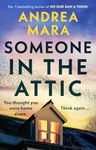 Someone in the Attic: The gripping new psychological thriller from the Sunday Times bestselling author of No One Saw a Thing