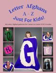 Letter Afghans Just for Kids