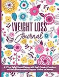 Weight Loss Journal | a 1 Year Daily Fitness Planner with Goal, Calories, Exercises, and Body Measurements Progress Tracker for Women: Makes a Great Record Book Gift for Weight Loss and Diet Plans.