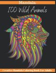 100 Wild Animals: Creative mandala coloring book for adults