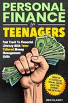 PERSONAL FINANCE FOR TEENAGERS: Fast Track to Financial Literacy with Teen-Tailored Money Management Skills - Hands-On Activities for Earning, Saving, Budgeting, Spending, and Investing