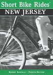 Short Bike Rides in New Jersey: Rides for the Casual Cyclist (Short Bike Rides Series)