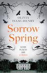 Sorrow Spring: the new chilling, dark, folk suspense novel of twisted sisterhood and secrets for 2024