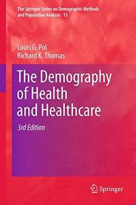 The Demography of Health and Healthcare (The Springer Series on Demographic Methods and Population Analysis, 13)