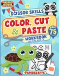 Animal Friends Scissor Skills Color, Cut and Paste Workbook for Kids Ages 3-6: Cute Animal Papercraft Activities to Color, Cut Out and Glue (Coloring and Activity Books for Children)