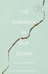 The Strength in Our Scars