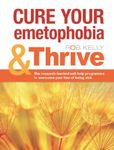 Cure your emetophobia and Thrive (Thrive: Health, Happiness and Success)