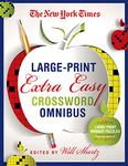 New York Times Large-Print Extra Easy Crossword Puzzle Omnibus: 120 Large-Print Monday Puzzles from the Pages of the New York Times
