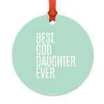 Andaz Press Round Metal Christmas Ornament, Best Goddaughter Ever, 1-Pack, Includes Ribbon and Gift Bag, Baptism Christening Communion Birthday Present Gift Ideas