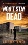 Won't Stay Dead (10) (A Danny Pearson Thriller)