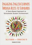 Engaging English Learners Through Access to Standards: A Team-Based Approach to Schoolwide Student Achievement