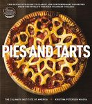 Pies and Tarts: The Definitive Guide to Classic and Contemporary Favorites from the World's Premier Culinary College (at Home with The Culinary Institute of America)