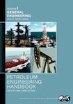 Petroleum Engineering Handbook Volume I: General Engineering