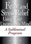 Fear and Stress Relief Using Your U