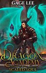 Scaled Soul: A Cultivation Academy Saga (Dragon Academy Book 1)