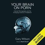 Your Brain on Porn: Internet Pornog