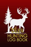 Deer Hunting Log Book: Cute Logbook