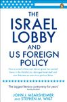 The Israel Lobby and US Foreign Policy: John J. Mearsheimer