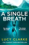 A Single Breath: The dark and gripping destination thriller from the Sunday Times bestselling author of The Hike