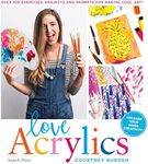 Love Acrylics: Over 100 exercises, 