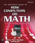 The Definitive Guide to How Computers Do Math: Featuring the Virtual DIY Calculator