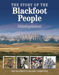 The Story of the Blackfoot People: Niitsitapiisinni