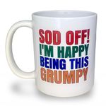 Banterous | Sod Off! I’m Happy Being This Grumpy Mug | Grandad Gifts, Dad, Father’s Day, Christmas Novelty Mug, Funny Gifts, Perfect Birthday Present, Funny Mugs for Men, Made in UK (White)