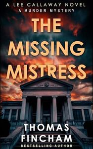 The Missing Mistress: A Murder Mystery (Lee Callaway Book 5)