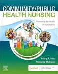 Community/Public Health Nursing: Promoting the Health of Populations