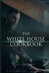 The White House Cook Book