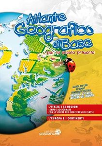Atlante geografico di base. Per la scuola primaria. Con aggiornamento online. Con schede