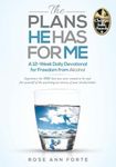 The Plans He Has For Me: A 12-Week Daily Devotional for Freedom from Alcohol