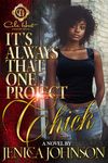 It's Always That One Project Chick: An African American Romance