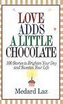 Love Adds a Little Chocolate: 100 S