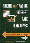 Pricing and Trading Interest Rate Derivatives: A Practical Guide to Swaps