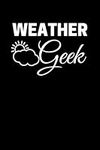 Weather Geek: Meteorologist Noteboo