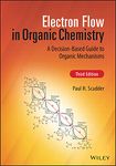 Electron Flow in Organic Chemistry: A Decision-Based Guide to Organic Mechanisms